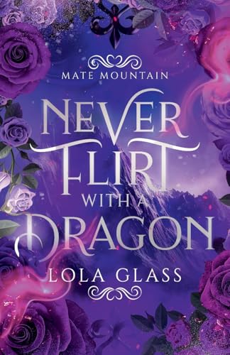 Never Flirt with a Dragon von Glass Publishing