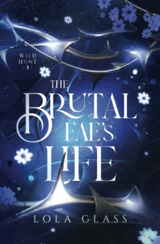 The Brutal Fae's Life (Wild Hunt, Band 3) von Independently published