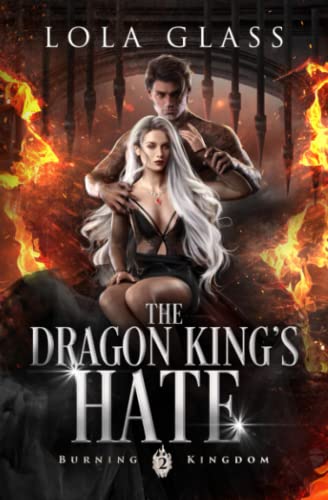 The Dragon King's Hate (Burning Kingdom, Band 2) von Independently published
