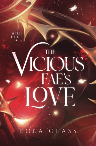 The Vicious Fae's Love (Wild Hunt, Band 4) von Independently published