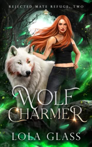 Wolf Charmer: A Rejected Werewolf Romance (Rejected Mate Refuge, Band 2) von Independently published
