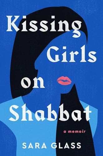 Kissing Girls on Shabbat: A Memoir von Atria/One Signal Publishers