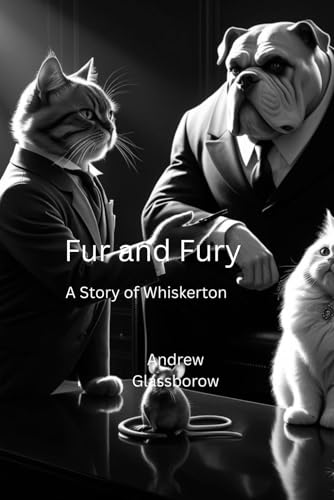 Fur and Fury: A Story of Whiskerton von Independently published