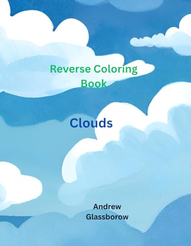Reverse Coloring Book Adults Clouds: Stress Relief von Independently published