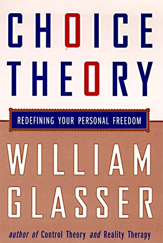 Choice Theory: A New Psychology of Personal Freedom von Harper