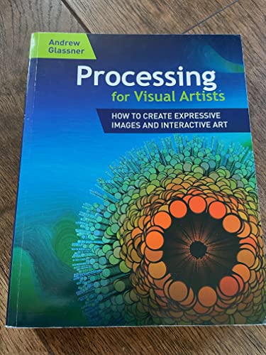 Processing for Visual Artists: How to Create Expressive Images and Interactive Art von CRC Press