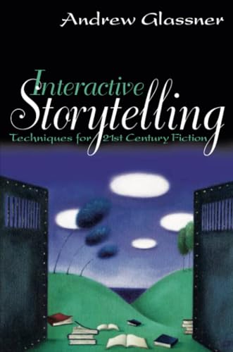 Interactive Storytelling: Techniques for 21st Century Fiction von A K PETERS