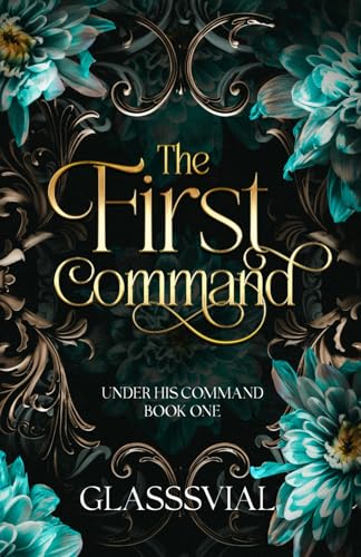 The First Command: An Erotic Historical Fantasy Romanc - Book One von Independently published