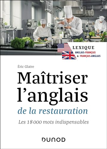 Maîtriser l'anglais de la restauration: Lexique anglais-français et français-anglais - les 22 000 mots indispensables von DUNOD