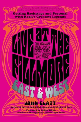 Live at the Fillmore East and West: Getting Backstage and Personal with Rock's Greatest Legends von Lyons Press