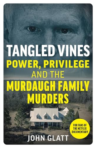 Tangled Vines: Power, Privilege and the Murdaugh Family Murders von Bonnier Books UK