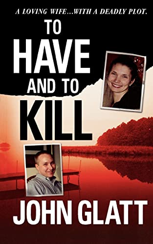 To Have and To Kill: Nurse Melanie McGuire, an Illicit Affair, and the Gruesome Murder of Her Husband von St. Martin's Griffin