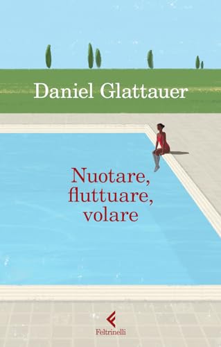 Nuotare, fluttuare, volare (I narratori) von Feltrinelli