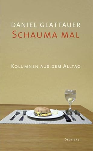 Schauma mal: Kolumnen aus dem Alltag von Paul Zsolnay Verlag