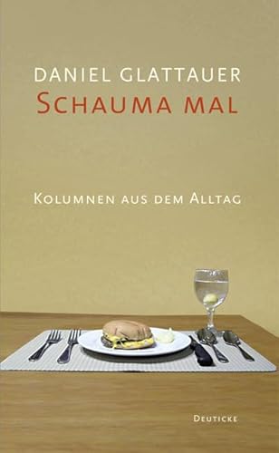 Schauma mal: Kolumnen aus dem Alltag