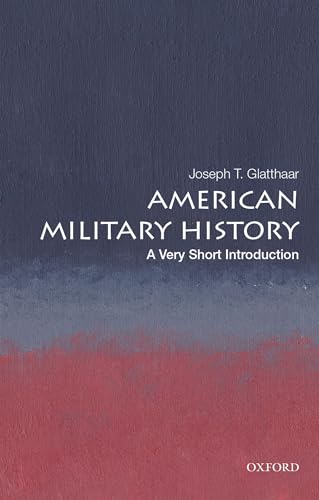 American Military History: A Very Short Introduction (Very Short Introductions) von Oxford University Press