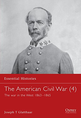 The American Civil War: The War in the West 1863-1865 (Essential Histories, Band 11)