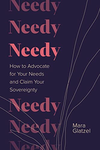 Needy: How to Advocate for Your Needs and Claim Your Sovereignty von Sounds True