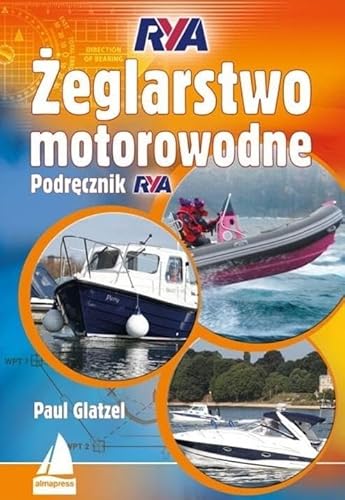 Żeglarstwo motorowodne. Podręcznik RYA von Alma-Press