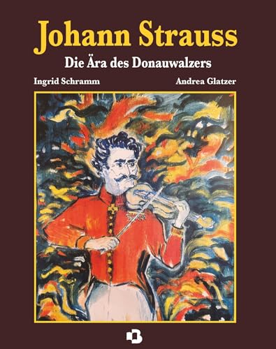 Johann Strauss - Die Ära des Donauwalzers von Buchschmiede von Dataform Media GmbH
