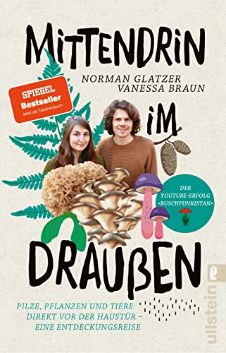 Mittendrin im Draußen: Pilze, Pflanzen und Tiere direkt vor der Haustür - eine Entdeckungsreise | Der Naturführer von den YouTube-Stars von Buschfunkistan Mittendrin im Draußen: Pilze, Pflanzen und Tiere direkt vor der Haustür - eine Entdeckungsreise | Der Naturführer von den YouTube-Stars von Buschfunkistan