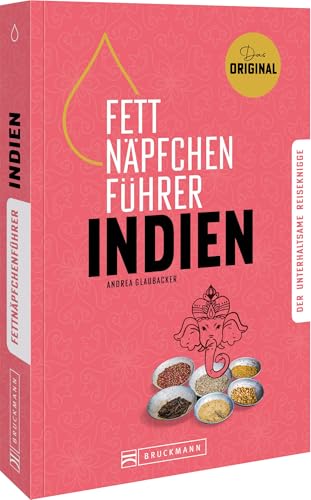 Fettnäpfchenführer Indien: Der unterhaltsame Reiseknigge - das Original von Bruckmann Verlag