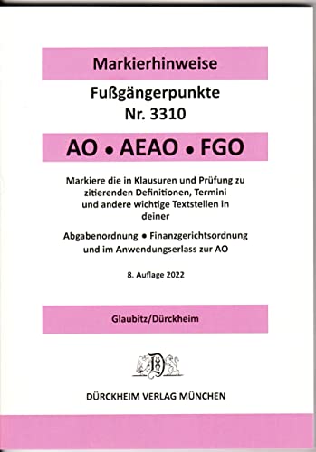 ABGABENORDNUNG & FGO - Dürckheim-Markierhinweise/Fußgängerpunkte für das Steuerberaterexamen: Dürckheim'sche Markierhinweise von Prüfern ausgewogen ... und Prüfern ausgewogen zusammengestellt. von Dürckheim Verlag