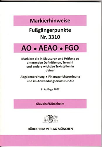 ABGABENORDNUNG & FGO - Dürckheim-Markierhinweise/Fußgängerpunkte für das Steuerberaterexamen: Dürckheim'sche Markierhinweise von Prüfern ausgewogen ... und Prüfern ausgewogen zusammengestellt. von DürckheimRegister Seit 1999 Nr. 1