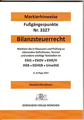 BILANZSTEUERRECHT - Dürckheim-Markierhinweise/Fußgängerpunkte für das Steuerberaterexamen: Dürckheim'sche Markierhinweise: Unterstreichungshinweise ... ausgewogen zusammengestellt.