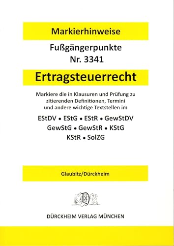 ERTRAGSTEUERRECHT - Dürckheim-Markierhinweise/Fußgängerpunkte für das Steuerberaterexamen, Dürckheim'sche Markierhinweise: EStG, EStDV, ... Steuerberatern, Dozenten und Prüfern von DürckheimRegister Seit 1999 Nr. 1