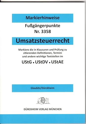 UMSATZSTEUERRECHT - Dürckheim-Markierhinweise/Fußgängerpunkte für das Steuerberaterexamen: Markierhinweise zur Kennzeichnung und zur Strukturierung ... zur Strukturierung der Gesetzessammlungen. von Dürckheim Verlag