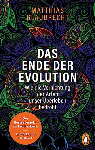 Das Ende der Evolution: Wie die Vernichtung der Arten unser Überleben bedroht - Der Bestseller jetzt im Taschenbuch – kompakt und mit Grafiken Das Ende der Evolution: Wie die Vernichtung der Arten unser Überleben bedroht - Der Bestseller jetzt im Taschenbuch – kompakt und mit Grafiken