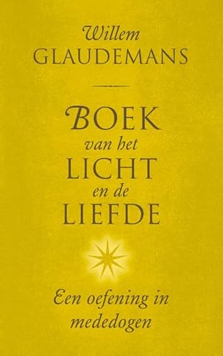 Boek van het licht en de liefde: Een oefening in mededogen (Biblos-serie, 5) von AnkhHermes, Uitgeverij