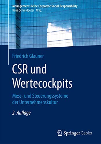 CSR und Wertecockpits: Mess- und Steuerungssysteme der Unternehmenskultur (Management-Reihe Corporate Social Responsibility)