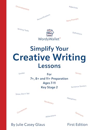 WordyWallet® Simplify Your Creative Writing for 7+, 8+ and 11+ Preparation Ages 7-11 Key Stage 2: Creative writing for 7+ Plus, 8+ Plus and 11 + Plus Exam Preparation von BookVault