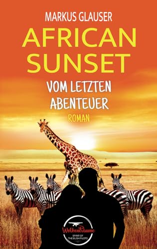 African Sunset: Vom letzten Abenteuer (Wolkenträume – Spirit of the Bush Pilots) von Independently published