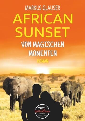African Sunset: Von magischen Momenten (Wolkenträume – Spirit of the Bush Pilots) von tolino media