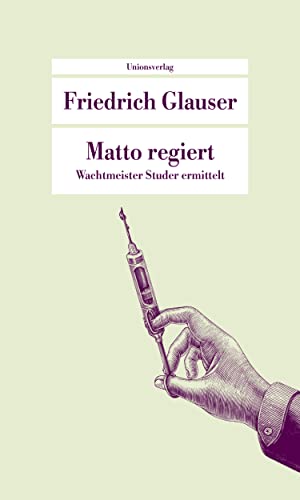 Matto regiert: Herausgegeben und mit einem Nachwort von Bernhard Echte. Kriminalroman. Ein Wachtmeister-Studer-Roman (metro) von Unionsverlag