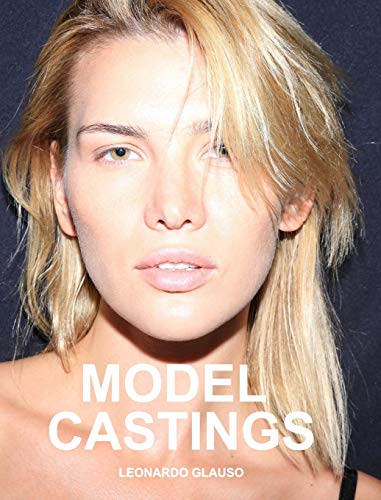 Model Castings: Models, photography, fashion and nude. Leonardo Glauso