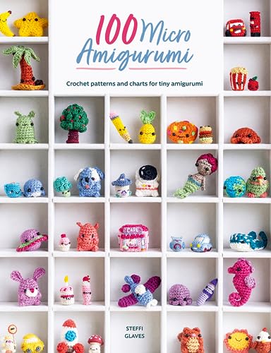 100 Micro Amigurumi: Crochet Patterns and Charts for Tiny Amigurumi von David & Charles