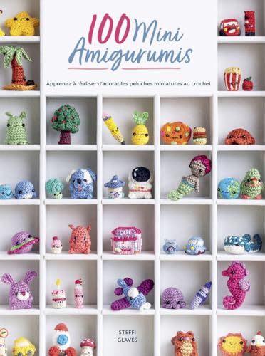 100 Mini Amigurumis - Apprenez à réaliser d'adorables peluches miniatures au crochet 100 Mini Amigurumis - Apprenez à réaliser d'adorables peluches miniatures au crochet