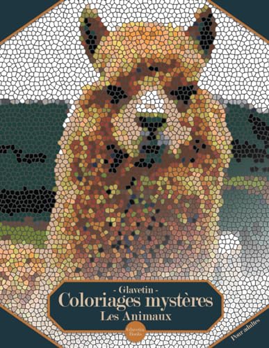 Glavetin - Coloriages mystères - Les Animaux: Livre de coloriage par numéro pour adultes dans un style de mosaïque von Independently published
