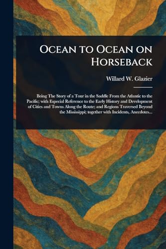 Ocean to Ocean on Horseback von Anson Street Press