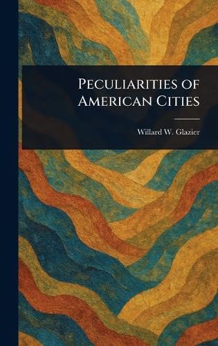 Peculiarities of American Cities von Anson Street Press