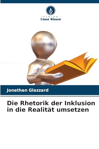 Die Rhetorik der Inklusion in die Realität umsetzen von Verlag Unser Wissen