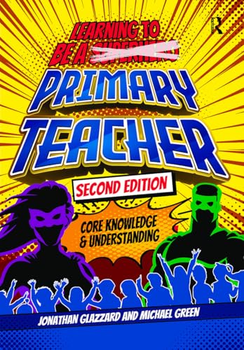 Learning to be a Primary Teacher: Core Knowledge and Understanding (Critical Teaching) von Routledge
