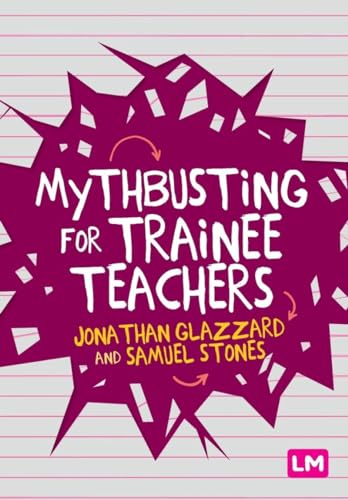 Mythbusting for Trainee Teachers Mythbusting for Trainee Teachers von Learning Matters
