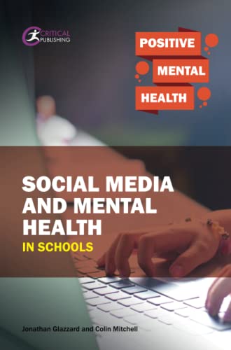 Social Media and Mental Health in Schools (Positive Mental Health)