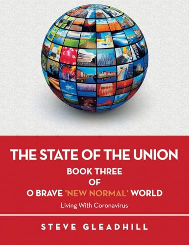 O BRAVE 'NEW NORMAL' WORLD: Living with Coronavirus: BOOK THREE von AuthorHouse UK