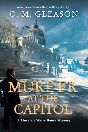 Murder at the Capitol (Lincoln's White House Mystery, Band 3)